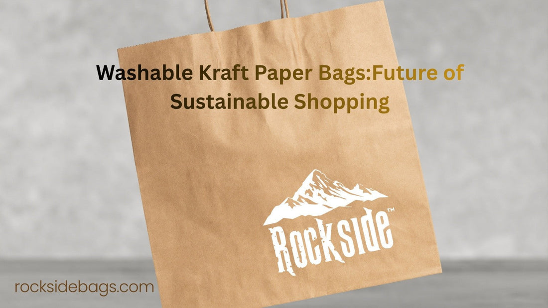 How Washable Kraft Paper Bags Are the Future of Sustainable Shopping